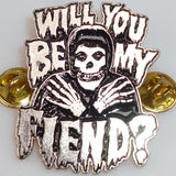 Misfits | Pin Badge Will You Be My Fiend